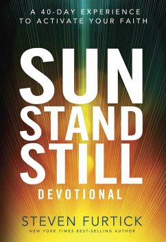 Sun Stand Still Devotional: A 40-Day Experience to Activate Your Faith - Furtick, Steven