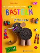 Das große Buch vom Basteln und Spielen - Bild 1