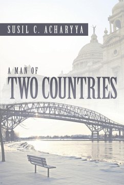 A Man of Two Countries - Acharyya, Susil C.