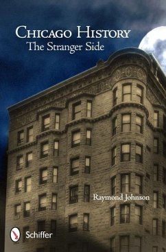 Chicago History: The Stranger Side: The Stranger Side - Johnson, Raymond