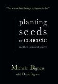 Planting Seeds on Concrete