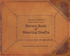 Frances L. Goodrich's Brown Book of Weaving Drafts - Miller, Barbara