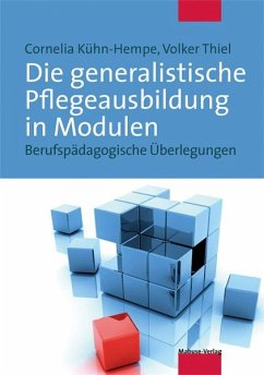 Die generalistische Pflegeausbildung in Modulen - Kühne-Hempe, Cornelia;Thiel, Volker