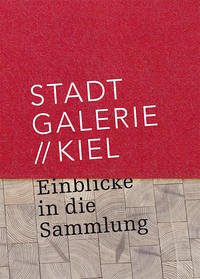 Stadtgalerie Kiel - Zeigerer, Wolfgang (Herausgeber)
