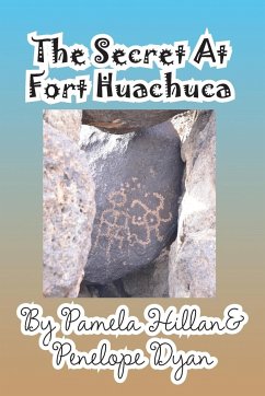 The Secret at Fort Huachuca - Hillan, Pamela; Dyan, Penelope
