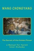 The Secret of the Golden Flower: a Manual for Taoist Inner Alchemy