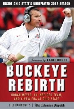 Buckeye Rebirth: Urban Meyer, an Inspired Team, and a New Era at Ohio State - Rabinowitz, Bill