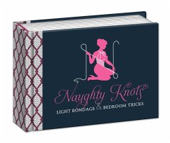 Naughty Knots: Light Bondage and Bedroom Tricks - Potter Gift