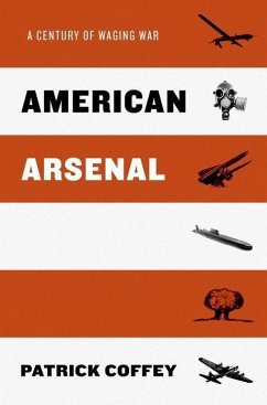 American Arsenal - Coffey, Patrick (Visiting Scholar in the Office for History of Scien