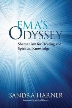 Ema's Odyssey: Shamanism for Healing and Spiritual Knowledge - Harner, Sandra