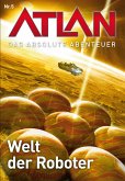 Welt der Roboter / Perry Rhodan - Atlan - Das absolute Abenteuer Bd.5 (eBook, ePUB)