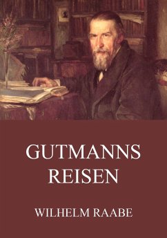 Gutmanns Reisen (eBook, ePUB) - Raabe, Wilhelm