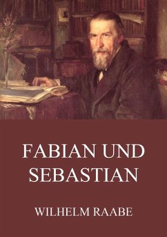 Fabian und Sebastian (eBook, ePUB) - Raabe, Wilhelm