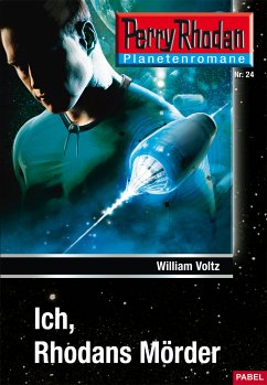 Ich, Rhodans Mörder / Perry Rhodan - Planetenromane Bd.24 (eBook, ePUB) - Voltz, William