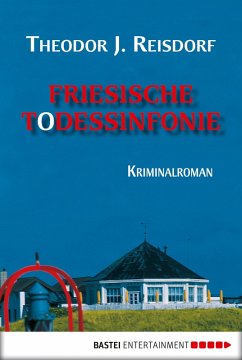 Friesische Todessinfonie (eBook, ePUB) - Reisdorf, Theodor J.
