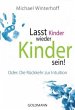 Lasst Kinder wieder Kinder sein! - Bild 1