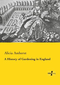 A History of Gardening in England - Amherst, Alicia