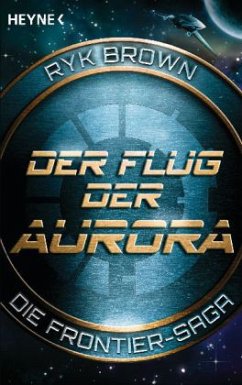 Der Flug der Aurora / Frontier-Saga Bd.1 - Brown, Ryk