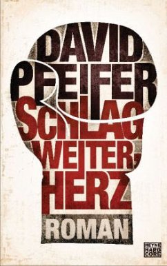 Schlag weiter, Herz - Pfeifer, David