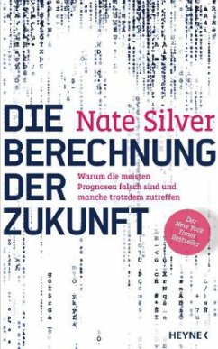 Die Berechnung der Zukunft - Silver, Nate