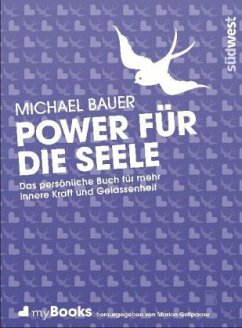 Power für die Seele - Bauer, Michael Gerard