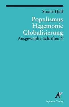 Ausgewählte Schriften 5. Populismus, Hegemonie, Globalisierung - Hall, Stuart