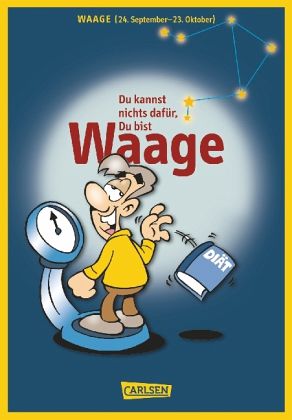 Du kannst nichts dafür ... du bist Waage