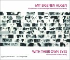 Mit eigenen Augen / With Their Own Eyes; With Their Own Eyes