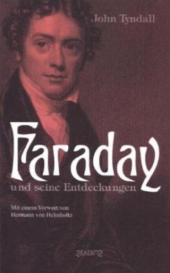 Faraday und seine Entdeckungen. Mit einem Vorwort von Hermann von Helmholtz - Tyndall, John