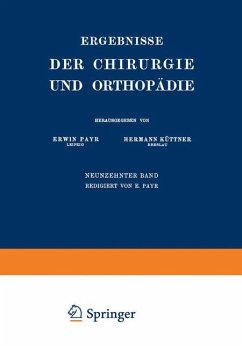 Ergebnisse der Chirurgie und Orthopädie - Payr, Erwin;Küttner, Hermann