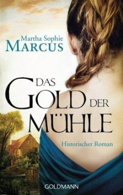 Das Gold der Mühle - Marcus, Martha Sophie