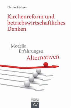 Kirchenreform und betriebswirtschaftliches Denken - Meyns, Christoph