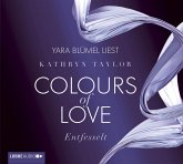 Entfesselt / Colours of Love Bd.1 (4 Audio-CDs)