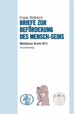 Briefe zur Beförderung des Mensch-Seins - Nöthlich, Frank