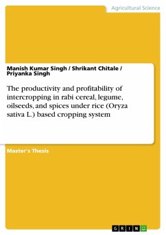 The productivity and profitability of intercropping in rabi cereal, legume, oilseeds, and spices under rice (Oryza sativa L.) based cropping system (eBook, PDF)