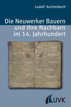 Die Neuwerker Bauern und ihre Nachbarn im 14. Jahrhundert - Kuchenbuch, Ludolf