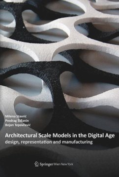 Architectural Scale Models in the Digital Age - Stavric, Milena;Sidjanin, Predrag;Tepavcevic, Bojan