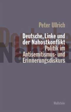 Deutsche, Linke und der Nahostkonflikt - Ullrich, Peter