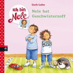 Nele hat Geschwisterzoff / Ich bin Nele Bd.4 - Luhn, Usch