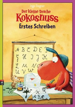 Der kleine Drache Kokosnuss - Erstes Schreiben - Siegner, Ingo