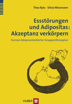Essstörungen und Adipositas: Akzeptanz verkörpern (eBook, PDF) - Rytz, Thea; Wiesmann, Silvia