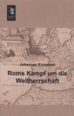 Roms Kampf um die Weltherrschaft