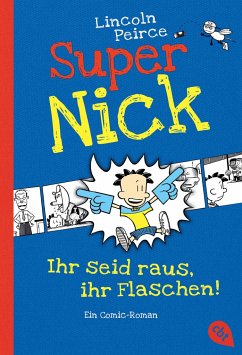 Ihr seid raus, ihr Flaschen! / Super Nick Bd.2 - Peirce, Lincoln