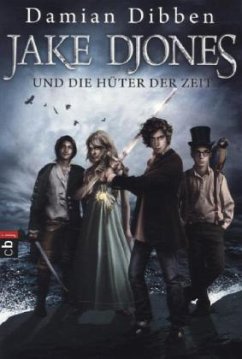 Jake Djones und die Hüter der Zeit / Jake Djones Bd.1 - Dibben, Damian