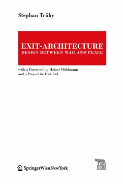 Exit-Architecture. Design Between War and Peace - Trüby, Stephan