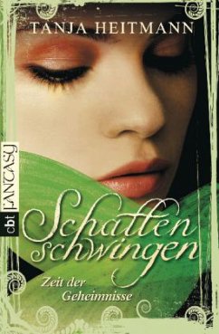 Zeit der Geheimnisse / Schattenschwingen Trilogie Bd.3 - Heitmann, Tanja