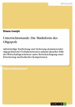 Unterrichtsstunde: Die Marktform des Oligopols (eBook, PDF) - Ivanjic, Diana