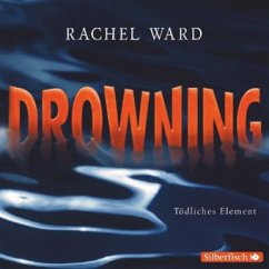 Tödliches Element / Drowning Bd.1 (4 Audio-CDs) - Ward, Rachel