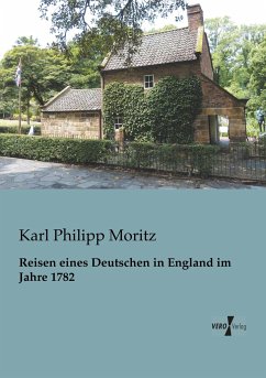 Reisen eines Deutschen in England im Jahre 1782 - Moritz, Karl Philipp