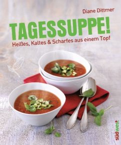 Tagessuppe! - Dittmer, Diane